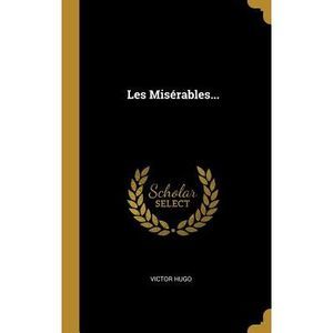 Les Misérables... -- Victor Hugo